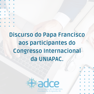 Discurso do Papa Francisco aos participantes do Congresso Internacional da UNIAPAC