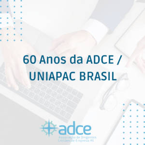 60 Anos da ADCE / UNIAPAC BRASIL