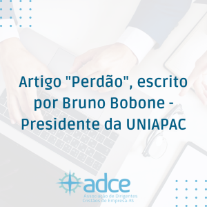 Artigo “Perdão”, escrito por Bruno Bobone – Presidente da UNIAPAC