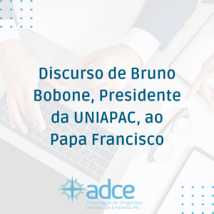 Discurso de Bruno Bobone, Presidente da UNIAPAC, ao Papa Francisco