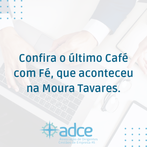 Confira o último Café com Fé, que aconteceu na Moura Tavares
