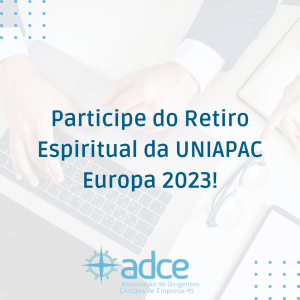 Participe do Retiro Espiritual da UNIAPAC Europa 2023!
