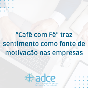 “Café com Fé” traz sentimento como fonte de motivação nas empresas